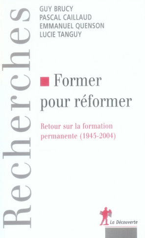 Former pour réformer. Retour sur la formation permanente (1945-2004)