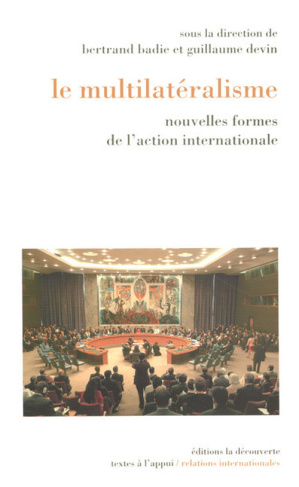Le multilatéralisme. Nouvelles formes de l'action internationale