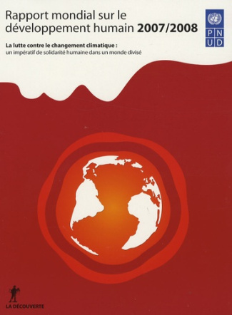 Rapport mondial sur le développement humain. La lutte contre le changement climatique : un impératif