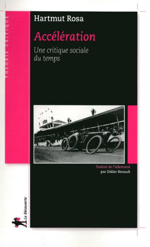 Accélération. Une critique sociale du temps