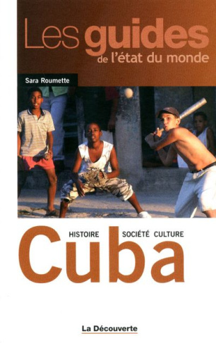 Cuba. Histoire, société, culture