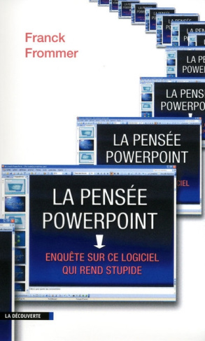 La pensée PowerPoint. Enquête sur ce logiciel qui rend stupide