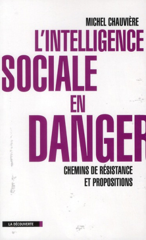 L'intelligence sociale en danger. Chemins de résistance et propositions