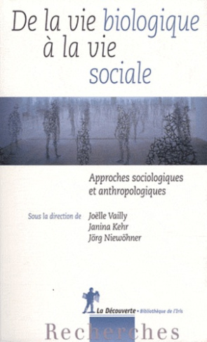 De la vie biologique à la vie sociale. Approches sociologiques et anthropologiques