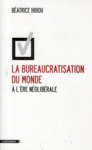 La bureaucratisation du monde à l'ère néolibérale