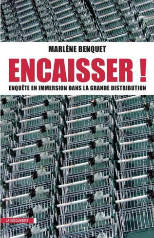 Encaisser ! Enquête en immersion dans la grande distribution