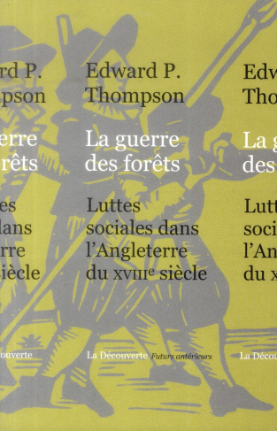 La guerre des forêts. Luttes sociales dans l'Angleterre du XVIIIe siècle