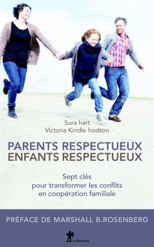 Parents respectueux, enfants respectueux. Sept clés pour transformer les conflits en coopération fam