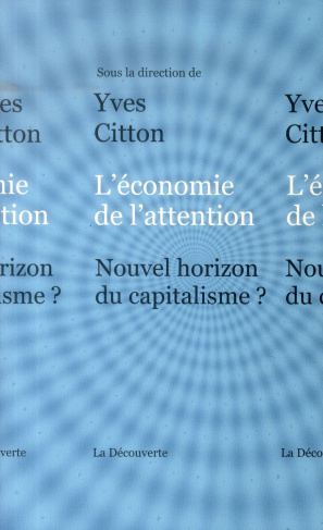 L'économie de l'attention. Nouvel horizon du capitalisme ?