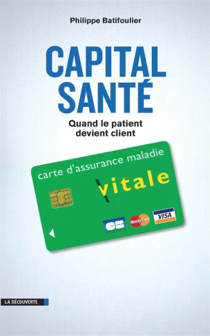 Capital santé. Quand le patient devient client