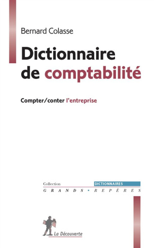 Dictionnaire de comptabilité. Compter/conter l'entreprise