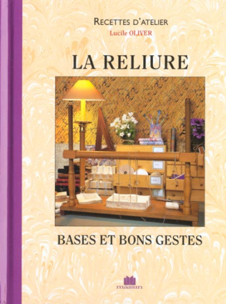 La reliure. Bases et bons gestes