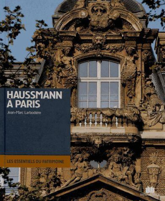 Haussmann à Paris. Architecture et urbanisme Seconde moitié du XIXe siècle