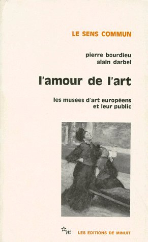 L'AMOUR DE L'ART. Les musées d'art européens et leur public