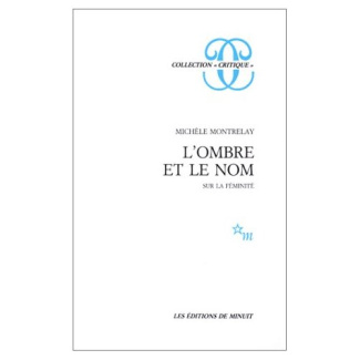 L'ombre et le nom. Essai sur la féminité