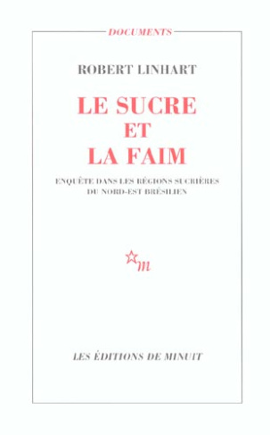 Le sucre et la faim. Enquête dans les régions sucrières du Nord-Est brésilien