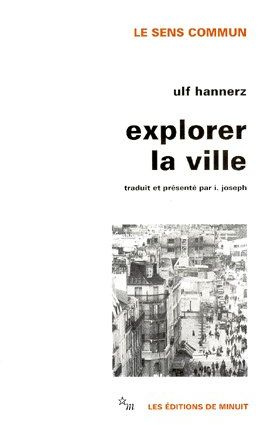 Explorer la ville. Eléments d'anthropologie urbaine