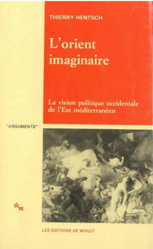 L'Orient imaginaire. La vision politique occidentale de l'Est méditerranéen