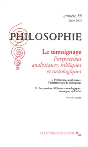 Philosophie N° 88, Hiver 2005 : Le témoignage. Perspectives analytiques, bibliques et ontologiques