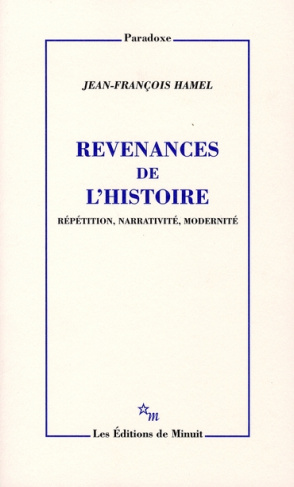 Revenances de l'histoire. Répétition, narrativité, modernité