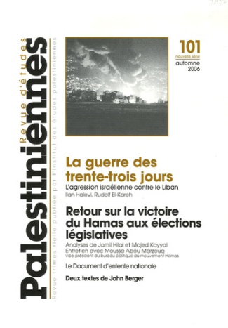Revue d'études palestiniennes N° 101, Automne 2006 : La guerre des trente-trois jours ; Retour sur l