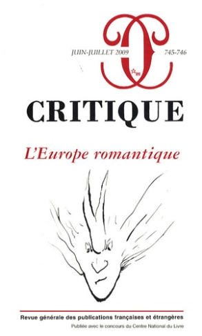 Critique N° 745-746, Juin-Juillet 2009 : L'Europe romantique