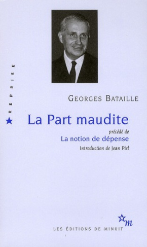 La Part maudite. Précédé de La notion de dépense