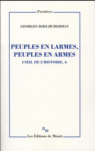 PEUPLES EN LARMES PEUPLES EN ARMES. L'OEIL DE L'HISTOIRE T6