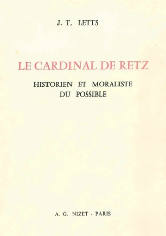 Le Cardinal de Retz historien et moraliste. Historien et moraliste du possible