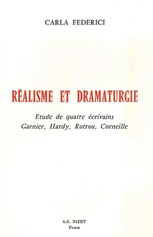 Réalisme et dramaturgie. Etude de quatre écrivains Garnier, Hardy, Rotrou, Corneille