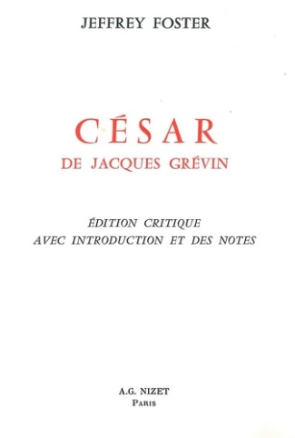 César, de Jacques Grévin. édition critique avec introduction et des notes