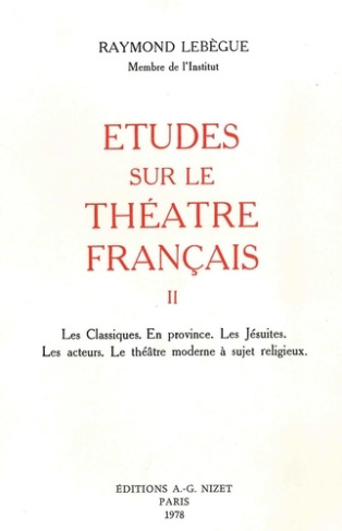 Études sur le théâtre français, T2. Les Classiques. En province. Les Jésuites. Les acteurs. Le théât