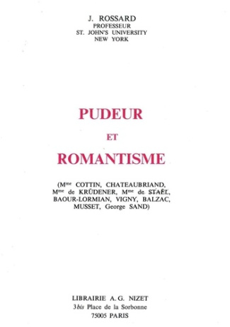 Pudeur et romantisme. (Mme Cottin, Chateaubriand, Mme de Krüdener, Mme de Staël, Baour-Lormian, Vign