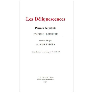 Les Déliquescences. Poèmes décadents d'Adoré Floupette avec sa vie par Marius Tapora