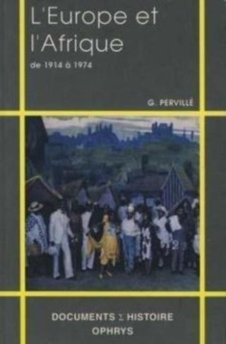 L'Europe et l'Afrique de 1914 à 1974. Ttextes politiques sur la décolonisation