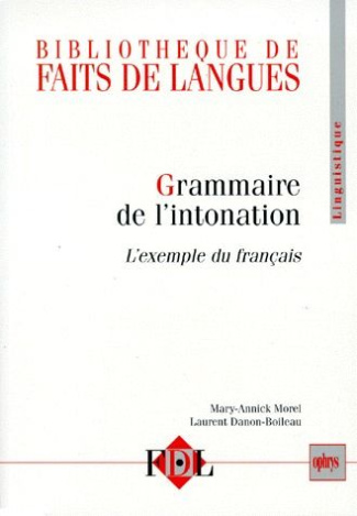 GRAMMAIRE DE L'INTONATION. L'exemple du français