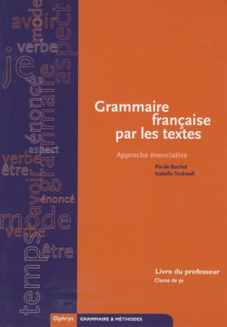 Grammaire française par les textes 3e. Livre du professeur