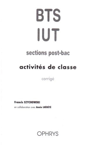Activités de classe BTS/IUT sections post-bac. Corrigé