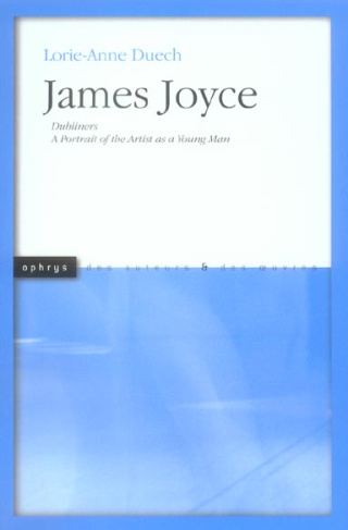 James Joyce. Dubliners, A Portrait of the Artist as a Young Man