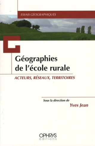 Géographies de l'école rurale. Acteurs, réseaux, territoires