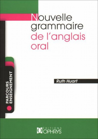 Nouvelle grammaire de l'anglais oral