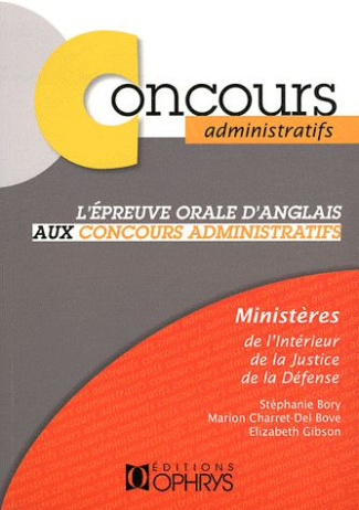 L'épreuve orale d'anglais aux concours administratifs. Ministères de l'Intérieur, de la Justice, de