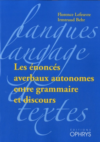 LES ENONCES AVERBAUX AUTONOMES ENTRE GRAMMAIRE ET DISCOURS
