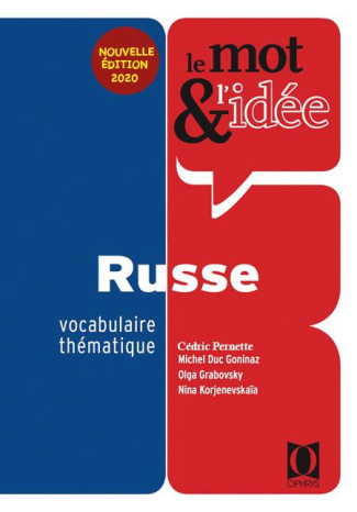 Le mot & l'idée russe. Vocabulaire thématique, Edition actualisée