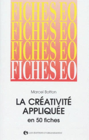 LA CREATIVITE APPLIQUEE EN 50 FICHES. 2ème édition