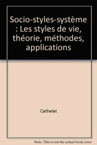 Socio-styles-système. Les styles de vie, théorie, méthodes, applications