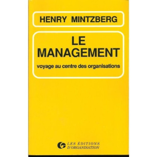 Le management. Voyage au centre des organisations