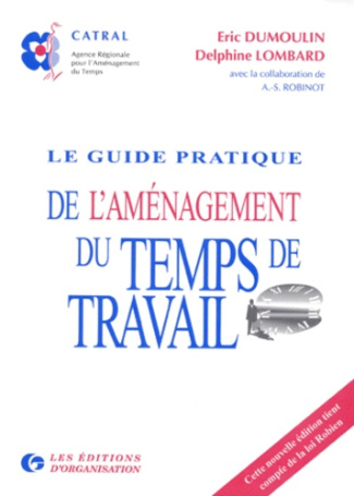 LE GUIDE PRATIQUE DE L'AMENAGEMENT DU TEMPS DE TRAVAIL. 2ème édition