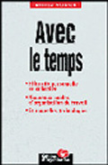 AVEC LE TEMPS... Efficacité personnelle et collective, nouveaux modes d'organisation du travail, et