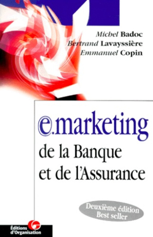 e-marketing de la banque et de l'assurance. Innovations technologiques et mutations marketing, 2ème